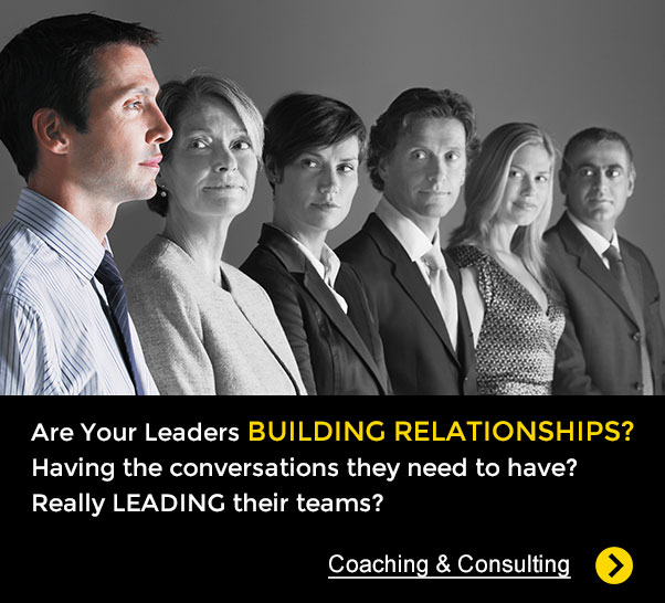 Are your leaders Building relationships? Having the conversations they need to have? Really LEADING their teams?